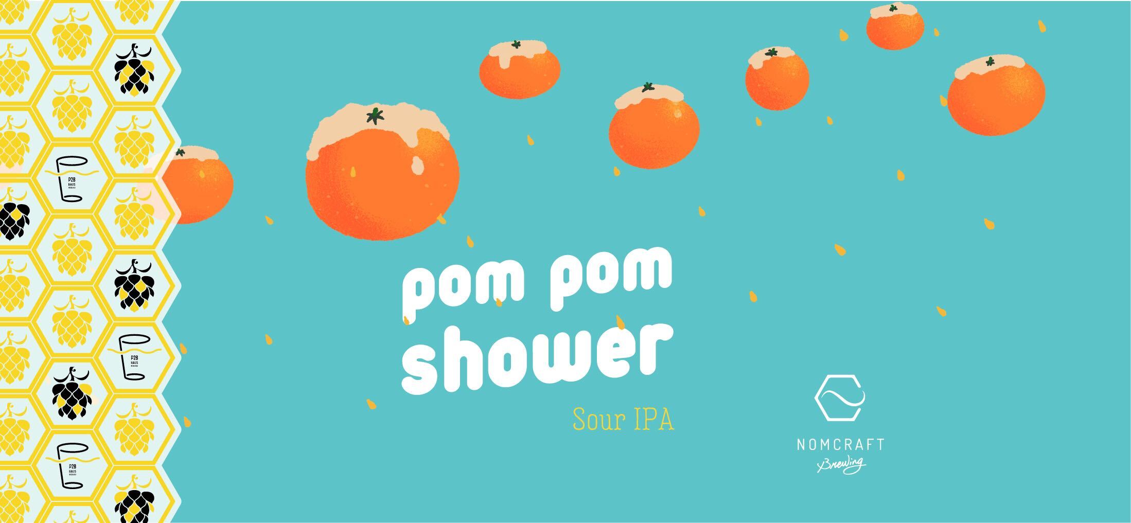 Pom Pom Shower / Sour IPA by Nomcraft Brewing